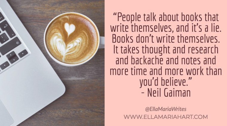 “People talk about books that write themselves, and it's a lie. Books don't write themselves. It takes thought and research and backache and notes and more time and more work than you'